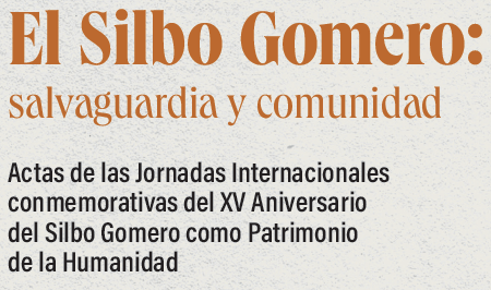 ACTAS DE LAS JORNADAS INTERNACIONALES CONMEMORATIVAS DEL XV ANIVERSARIO DEL SILBO GOMERO